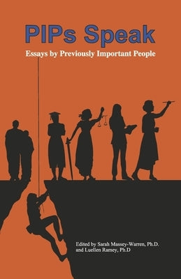 Pips Speak: Essays by Previously Important People by Massey-Warren Ph. D., Sarah