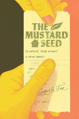 The Mustard Seed: A Natural Foods Grocer by Le Fae, Sugar