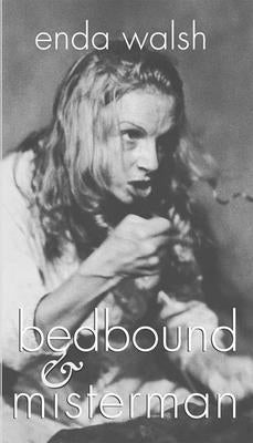 Bedbound & Misterman by Walsh, Enda