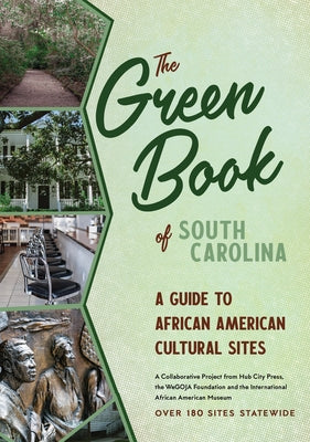 The Green Book of South Carolina: A Travel Guide to African American Cultural Sites by Parks, Joshua