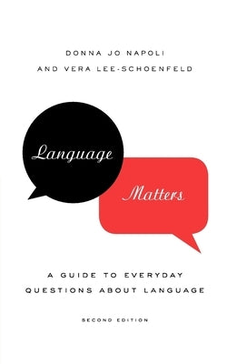 Language Matters: A Guide to Everyday Questions about Language by Napoli, Donna Jo