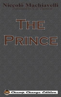 The Prince (Chump Change Edition) by Machiavelli, Niccolo