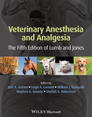 Veterinary Anesthesia and Analgesia by Grimm, Kurt