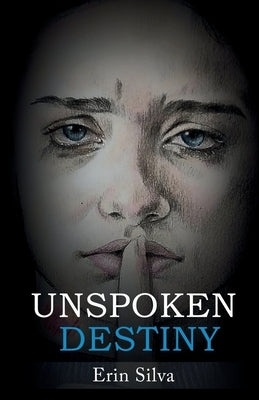Unspoken Destiny by Silva, Erin