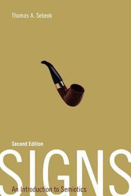 Signs: An Introduction to Semiotics by Sebeok, Thomas