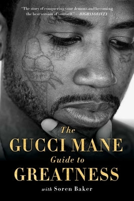 The Gucci Mane Guide to Greatness by Mane, Gucci