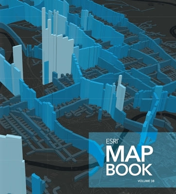 ESRI Map Book, Volume 38 by Esri