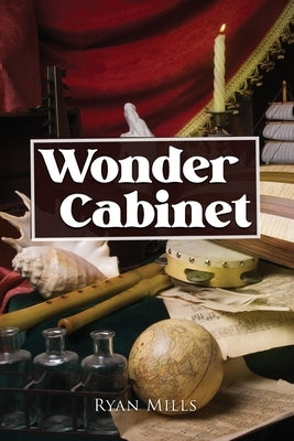 Wonder Cabinet by Mills, Ryan