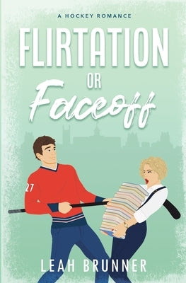 Flirtation or Faceoff by Brunner, Leah