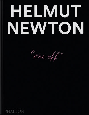 Helmut Newton: One-Off by Newton, Helmut