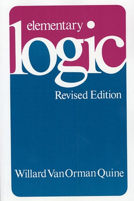 Elementary Logic: Revised Edition by Quine, Willard Van Orman