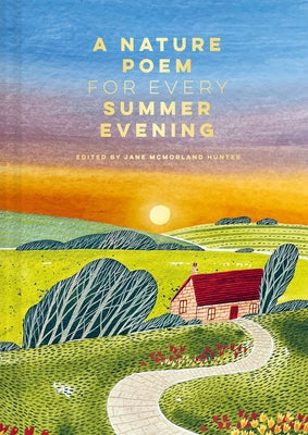 A Nature Poem for Every Summer Evening by Hunter, Jane McMorland