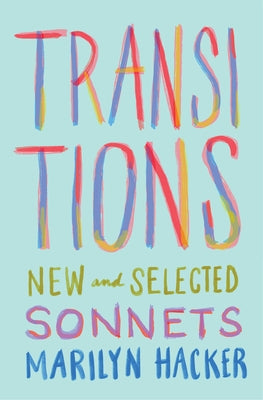 Transitions: New and Selected Sonnets by Hacker, Marilyn
