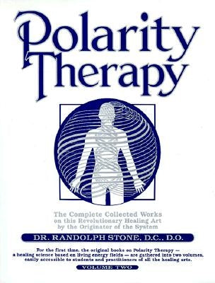 Polarity Therapy 2 by Stone, Randolph