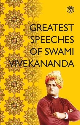 Greatest Speeches &#8203;of Swami Vivekananda: Collection of 35 Speeches by Vivekananda, Swami