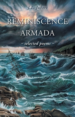Reminiscence Armada: selected poems by Jubert, J. L.
