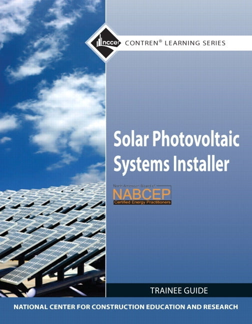 Solar Photovoltaic Systems Installer Trainee Guide by Nccer
