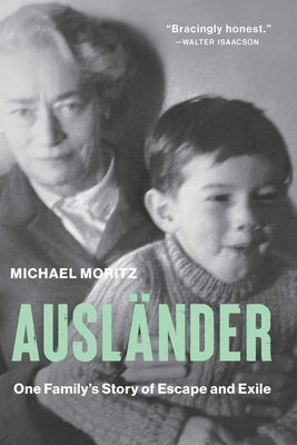 Ausländer: One Family's Story of Escape and Exile by Moritz, Michael