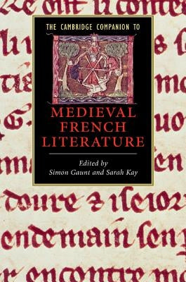 The Cambridge Companion to Medieval French Literature by Gaunt, Simon