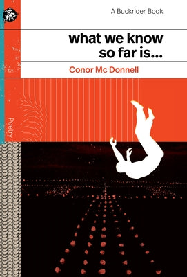 What We Know So Far Is ... by MC Donnell, Conor