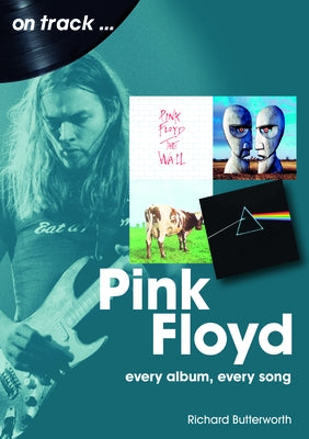 Pink Floyd: Every Album Every Song by Butterworth, Richard