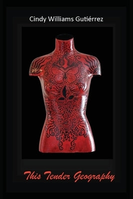 This Tender Geography by Guti?rrez, Cindy Williams