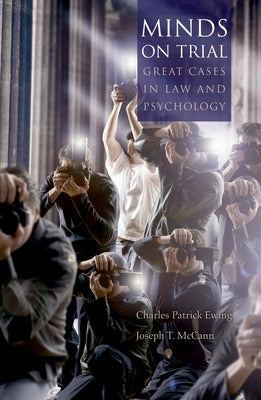 Minds on Trial: Great Cases in Law and Psychology by Ewing, Charles Patrick