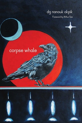 Corpse Whale: Volume 73 by Okpik, Dg Nanouk