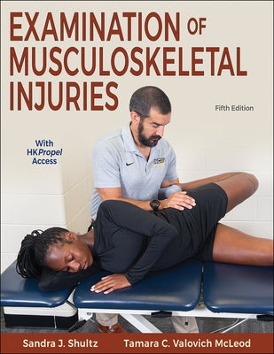 Examination of Musculoskeletal Injuries by Shultz, Sandra J.