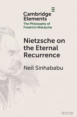 Nietzsche on the Eternal Recurrence by Sinhababu, Neil