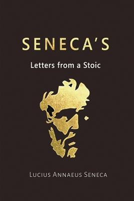 Seneca's Letters from a Stoic by Seneca, Lucius Annaeus