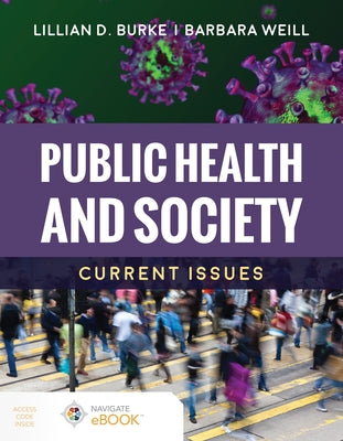 Public Health and Society: Current Issues: Current Issues by Burke, Lillian D.