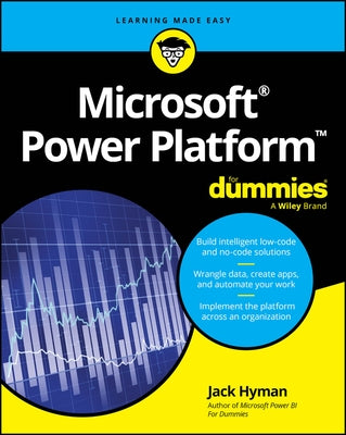 Microsoft Power Platform for Dummies by Hyman, Jack A.