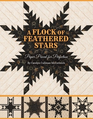 Flock of Feathered Stars: Paper Pieced for Perfection by McCormick, Carolyn Cullinan