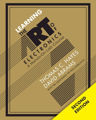 Learning the Art of Electronics: A Hands-On Lab Course by Hayes, Thomas C.