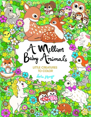 A Million Baby Animals: Little Creatures to Color by Mayo, Lulu