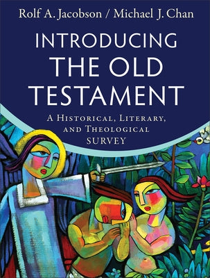 Introducing the Old Testament: A Historical, Literary, and Theological Survey by Jacobson, Rolf A.