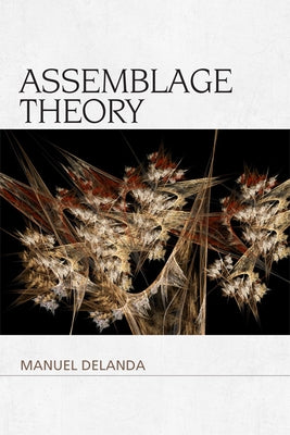 Assemblage Theory by Delanda, Manuel