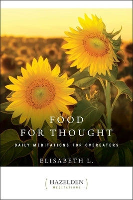 Food for Thought: Daily Meditations for Overeaters by L, Elisabeth