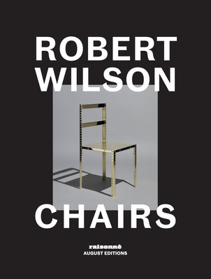 Robert Wilson: Chairs by Wilson, Robert