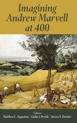 Imagining Andrew Marvell at 400 by Augustine, Matthew C.