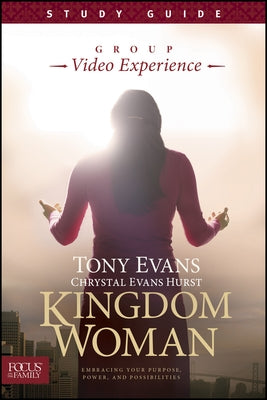 Kingdom Woman, Study Guide: Embracing Your Purpose, Power, and Possibilities by Evans, Tony