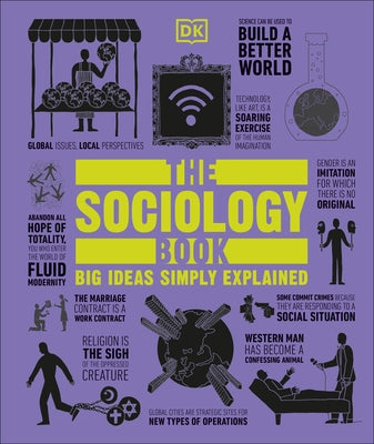 The Sociology Book: Big Ideas Simply Explained by Tomley, Sarah