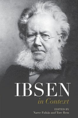 Ibsen in Context by FulsÃ¥s, Narve