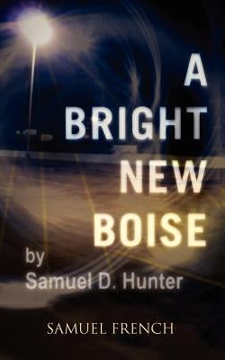 A Bright New Boise by D. Hunter, Samuel