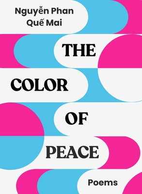The Color of Peace by Phan Que Mai, Nguyen