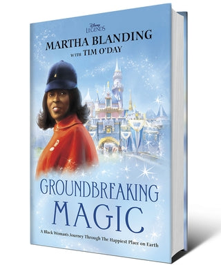 Groundbreaking Magic: A Black Woman's Journey Through the Happiest Place on Earth by Blanding, Martha