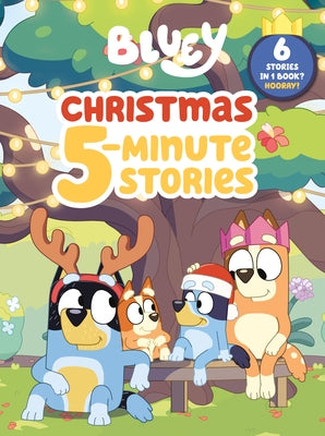 Bluey: Christmas 5-Minute Stories: 6 Stories in 1 Book? Hooray! by Penguin Young Readers Licenses