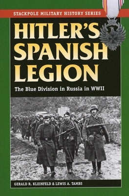 Hitler's Spanish Legion by Kleinfeld, Gerald R.