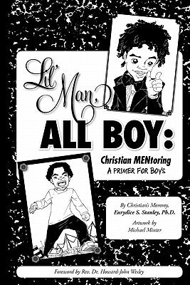 Lil' Man, All Boy: Christian Mentoring by Stanley, Eurydice S.